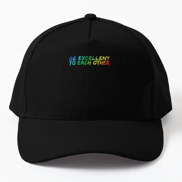 

Be Excellent To Each Other Cap Baseball Cap Hat Mens Spring Black Czapka Sun Summer Fish Hip Hop Women Casquette Boys