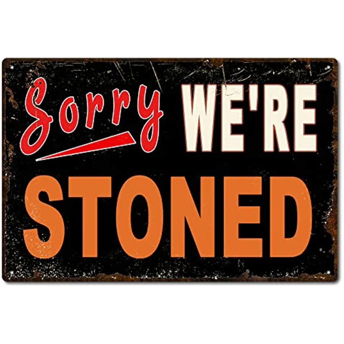 

New Funny Words Sorry We're Stoned Vintage Metal Tin Sign for Bar Garage Man Cave Wall Art Accessories Decor