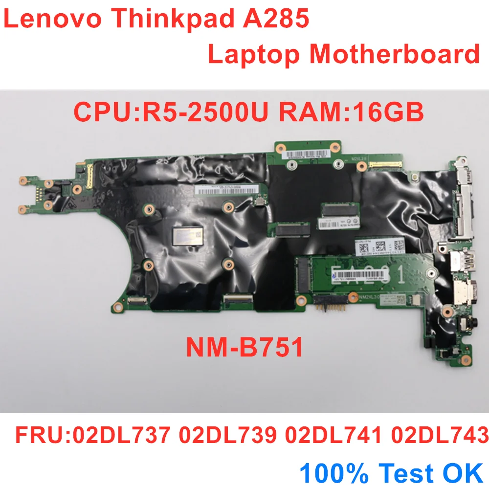 

New Original For Lenovo ThinkPad A285 Laptop Motherboard CPU R5-2500U RAM 16GB Mainboard FRU 02DL737 02DL739 02DL741 02DL743