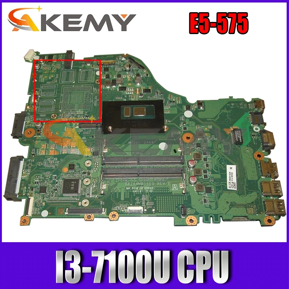 Материнская плата AKEMY для ноутбука Acer Aspire E5-575 с процессором I3-7100U NBGD311009 DAZAAMB16E0 REV:E