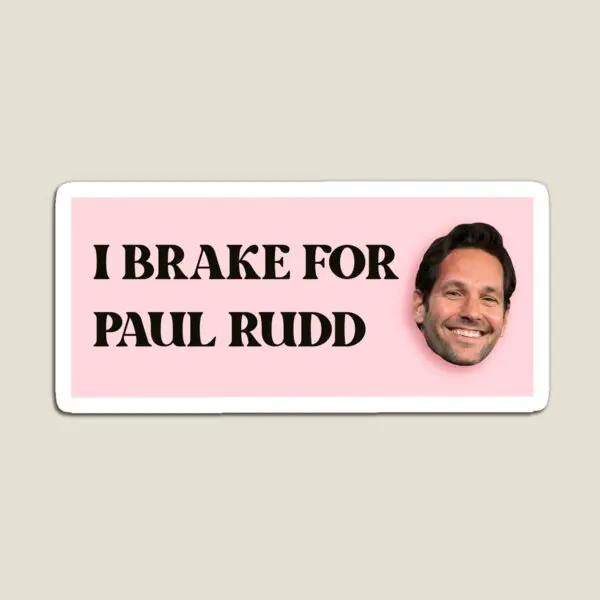 

I Brake For Paul Rudd наклейка на бампер Ca Магнитные Детские наклейки игрушка детский смешной магнитный держатель красочный декор