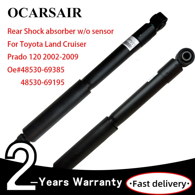 

Rear Shock Absorbers without sensor Fit for Toyota Land Cruiser Prado 120 2002-2009 Part No#48530-69385 48530-69195 48530-69355