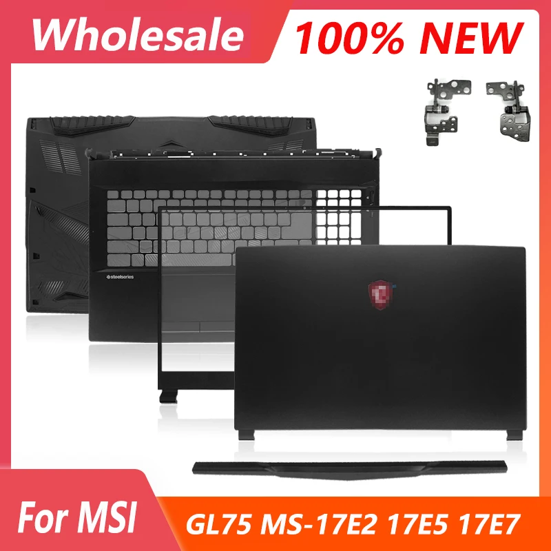 

Новинка, оригинальная верхняя крышка 17,3 дюйма, рамка для MSI GL75 MS-17E2 17E5 17E 7, задняя крышка ЖК-дисплея, передняя рамка, петли, Упор для рук, нижний...
