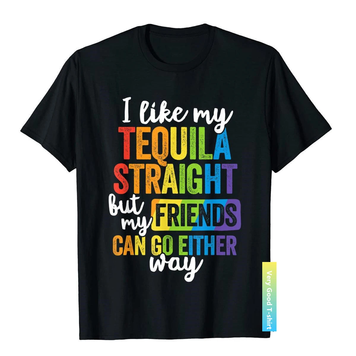 

Funny LGBT Ally Gift Tequila Straight Friends Go Either Way T-Shirt Printed On Tops T Shirt Cotton Men Top T-Shirts Classic