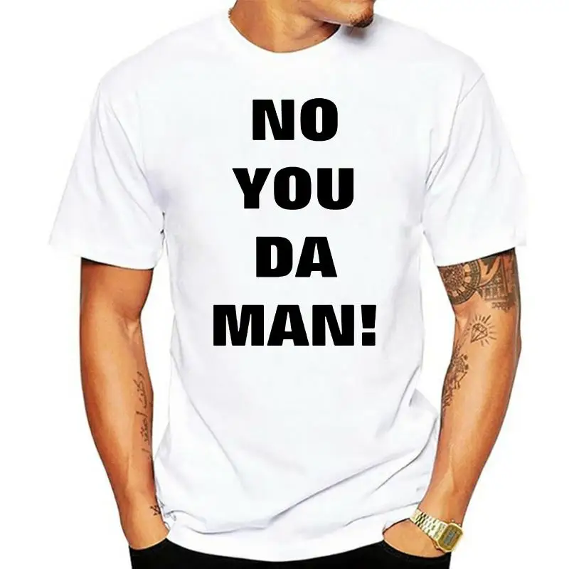 

2022 Мужская футболка с принтом, хлопковая футболка с коротким рукавом No You Da, Мужская настраиваемая футболка, женская футболка