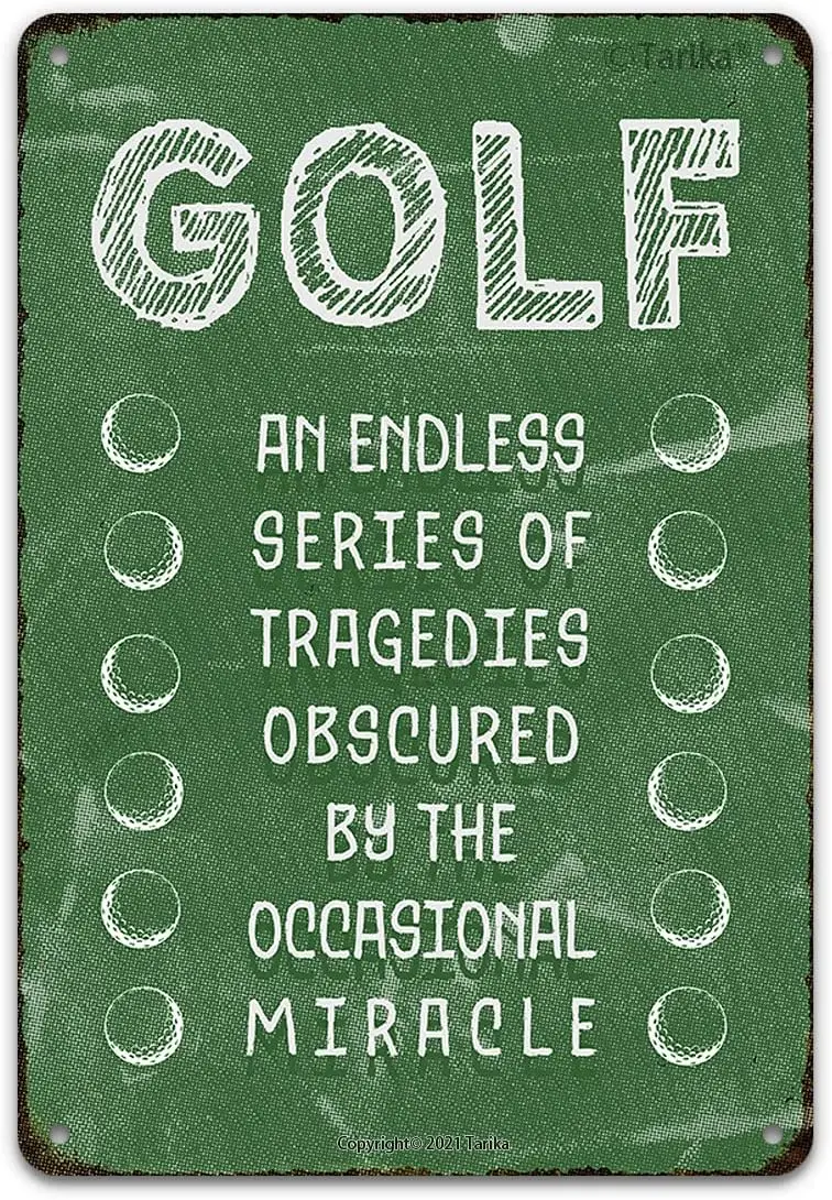 Golf An Endless Series Of Tragedies Obscured By The Occasional Miracle Funny Ball Metal Tin Sign Wall Decor for Golfer Coun
