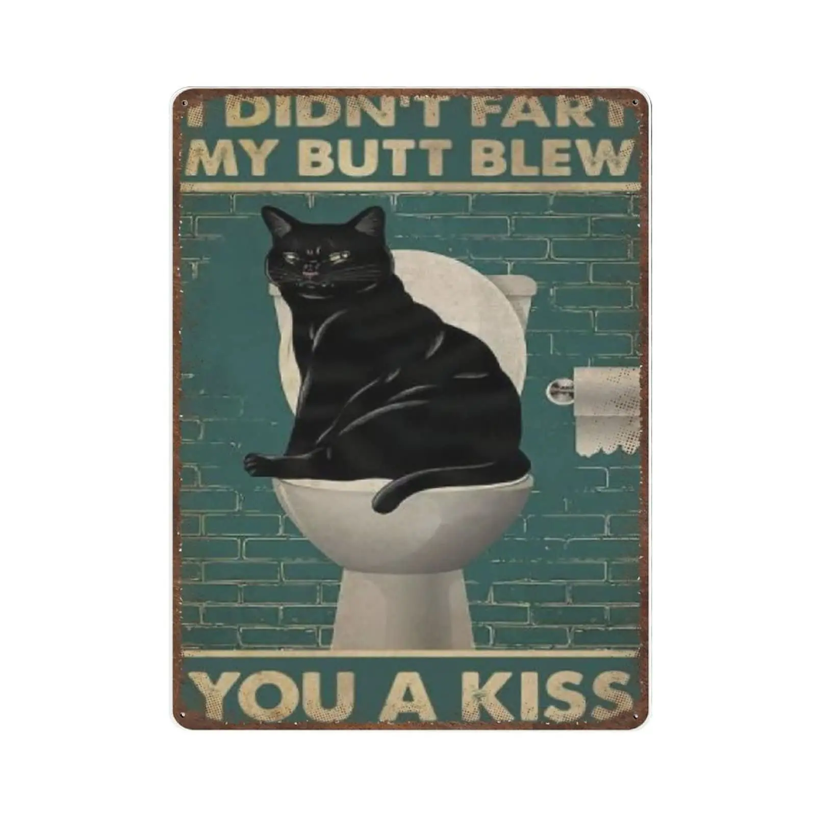 

Retro Thick Metal Tin Sign-Black Cat I Didn't Fart My Butt Blew You A Kiss Tin Sign -Novelty Posters，Home Decor Wall Art，Fun