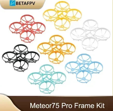 BETAFPV Meteor75 Pro FPV Drone Frame KIT 1S Micro Brushless Whoop Meteor 75 Racing RC Quadcopter