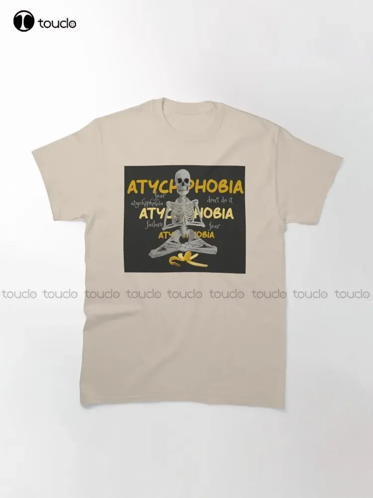 Atychiphobia Fear Of Failure Classic T-Shirt Shirts For Women Custom Aldult Teen Unisex Digital Printing Tee Gift
