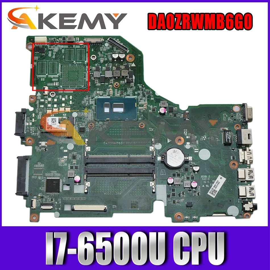 

DA0ZRWMB6G0 для Acer Aspire ZRW E5-574 E5-574G F5-572 F5-572G V3-575 V3-575G материнская плата для ноутбука I7-6500U 100% полностью протестирована