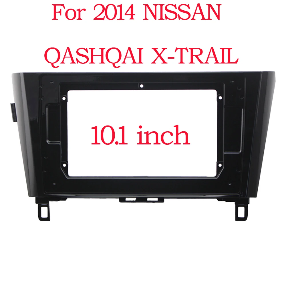 

2 Din 10.1 Inch Car Radio Installation DVD GPS Mp5 Plastic Fascia Panel Frame for NISSAN Qashqai X-Trai 2014~2018 Dash Mount Kit