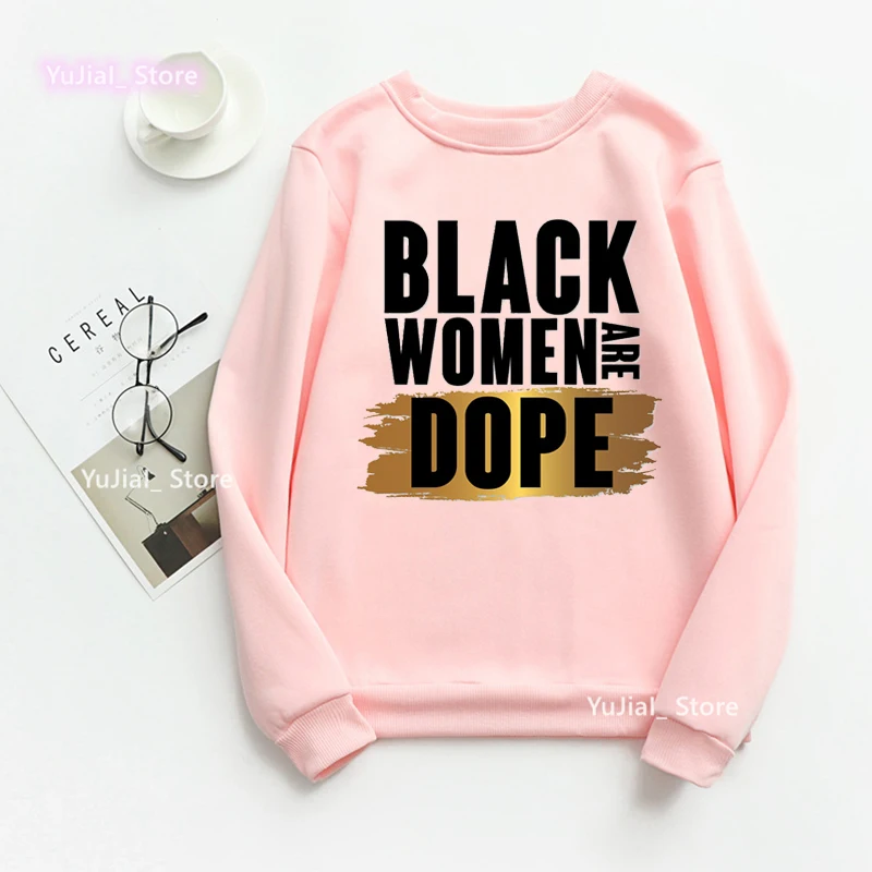 Black Women Are Dope Letter Print Pink Sweatshirt Girls Melanin Fashion Hoodie Femme Winter/Spring/Autumn Tracksuit Streetwear