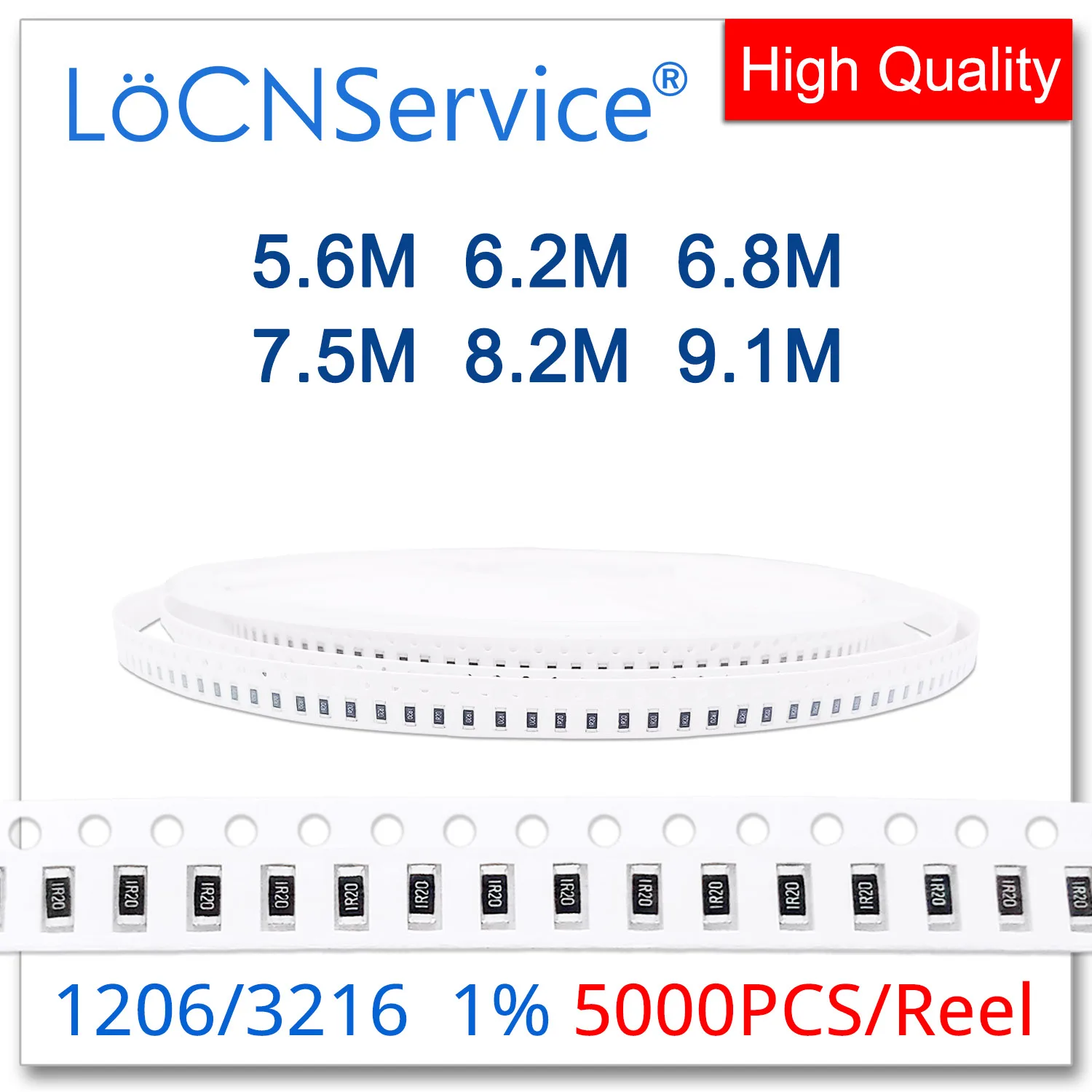 

LoCNService 1206 1% 5000PCS 5.6M 6.2M 6.8M 7.5M 8.2M 9.1M 3216 Resistor OHM