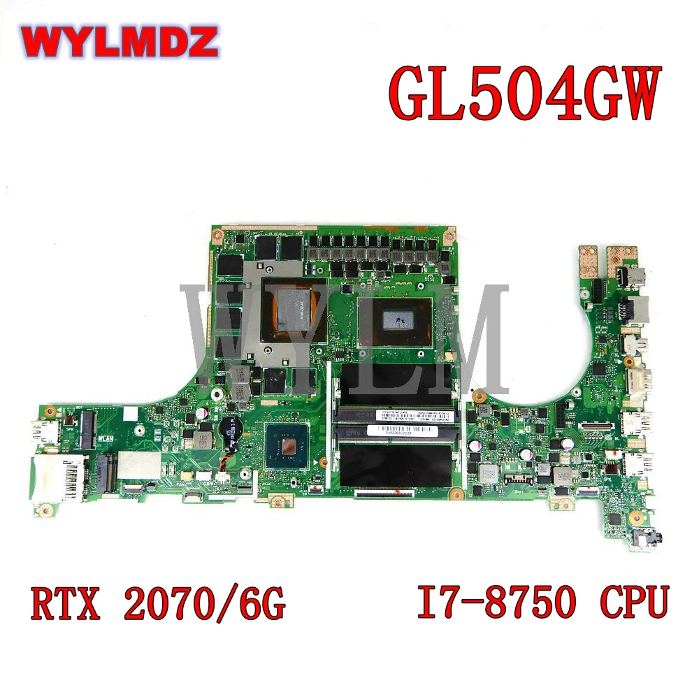 

ROG GL504GW i7-8750CPU RTX 2070/6G GPU notebook Motherboard For ASUS ROG GL504 GL504GW GL504G Laptop Mainboard Tested