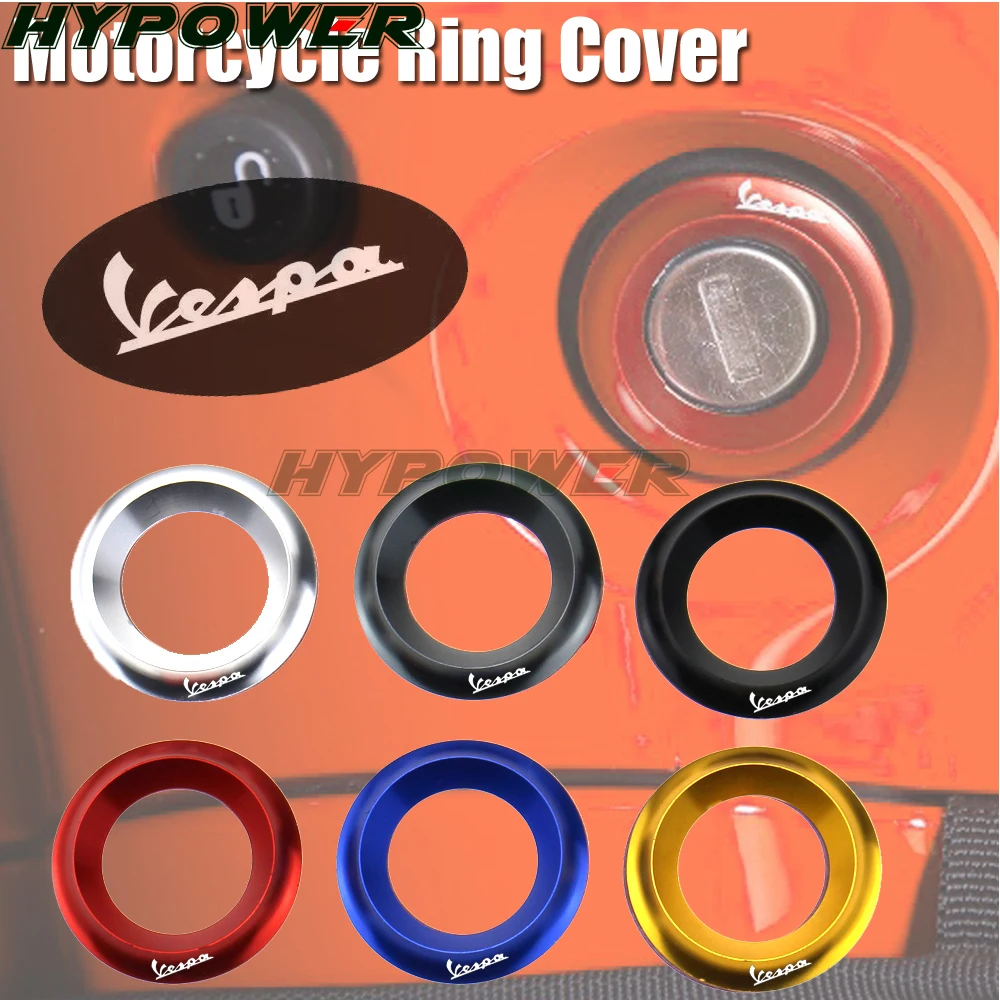 

6 Colors For Piaggio Vespa Ignition Switch Cover Key Switch Protector Ring Motorbikes Ring Cover GTS GTV LX PX LT Sprint Primave