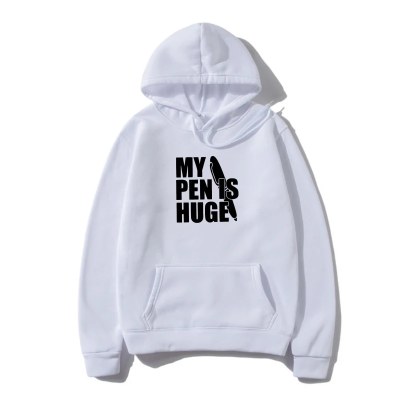 

Hoodi My Pen Is огромный большой забавный Tumblr Swag верхняя одежда Ves Новинка Hoodys для мужчин женщин мужчин унисекс 1806