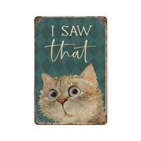 dreacoss metal tin sign%ef%bc%8cretro style%ef%bc%8c novelty poster%ef%bc%8ciron painting%ef%bc%8cfunny cat i saw that tin sign funny bathroom tin sign home d