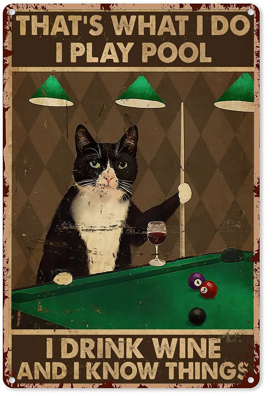 

Cat Tin Sign Billiards Snooker Cat Lovers That's What I Do I Play Pool I Drink Wine and I Know Things Tin Sign Decoration