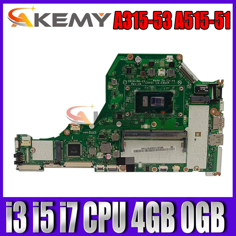 

For Acer Aspire A315-53 A515-51 A615-51 Laptop Motherboard C5V01 LA-E891P Mainboard i3 i5 i7 CPU 4GB 0GB