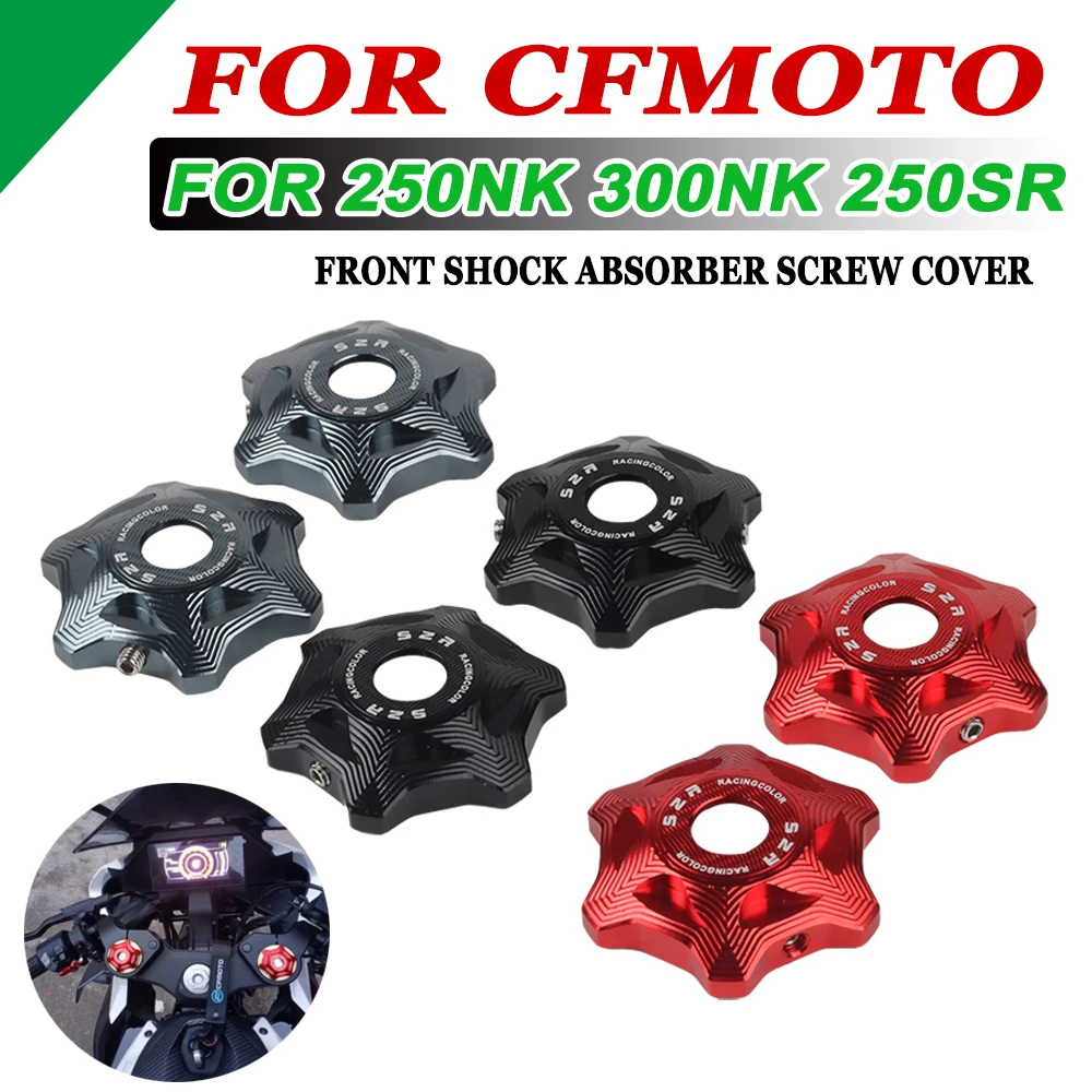 

Motorcycle Front Shock Absorber Screw Cover For CFMOTO 250NK 300NK 250SR 300SR 300SS NK 250 300 NK 250 SR SS Accessories