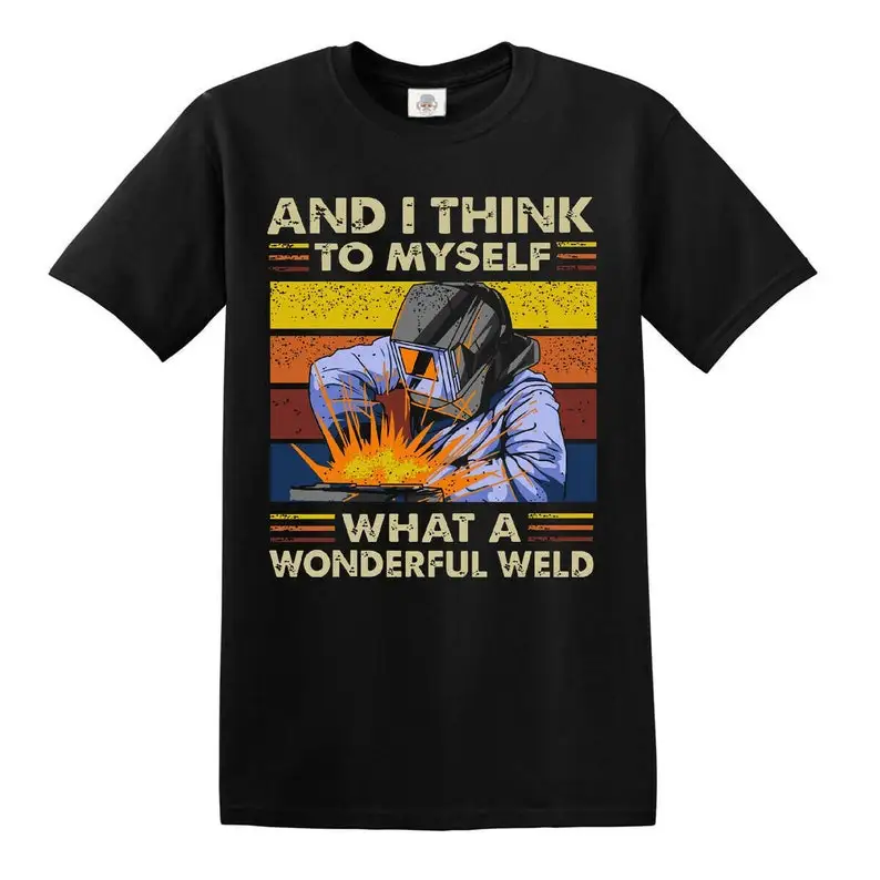 

Retro Welder And I Think To Myself What A Wonderful Weld Funny Men's T-Shirt Top