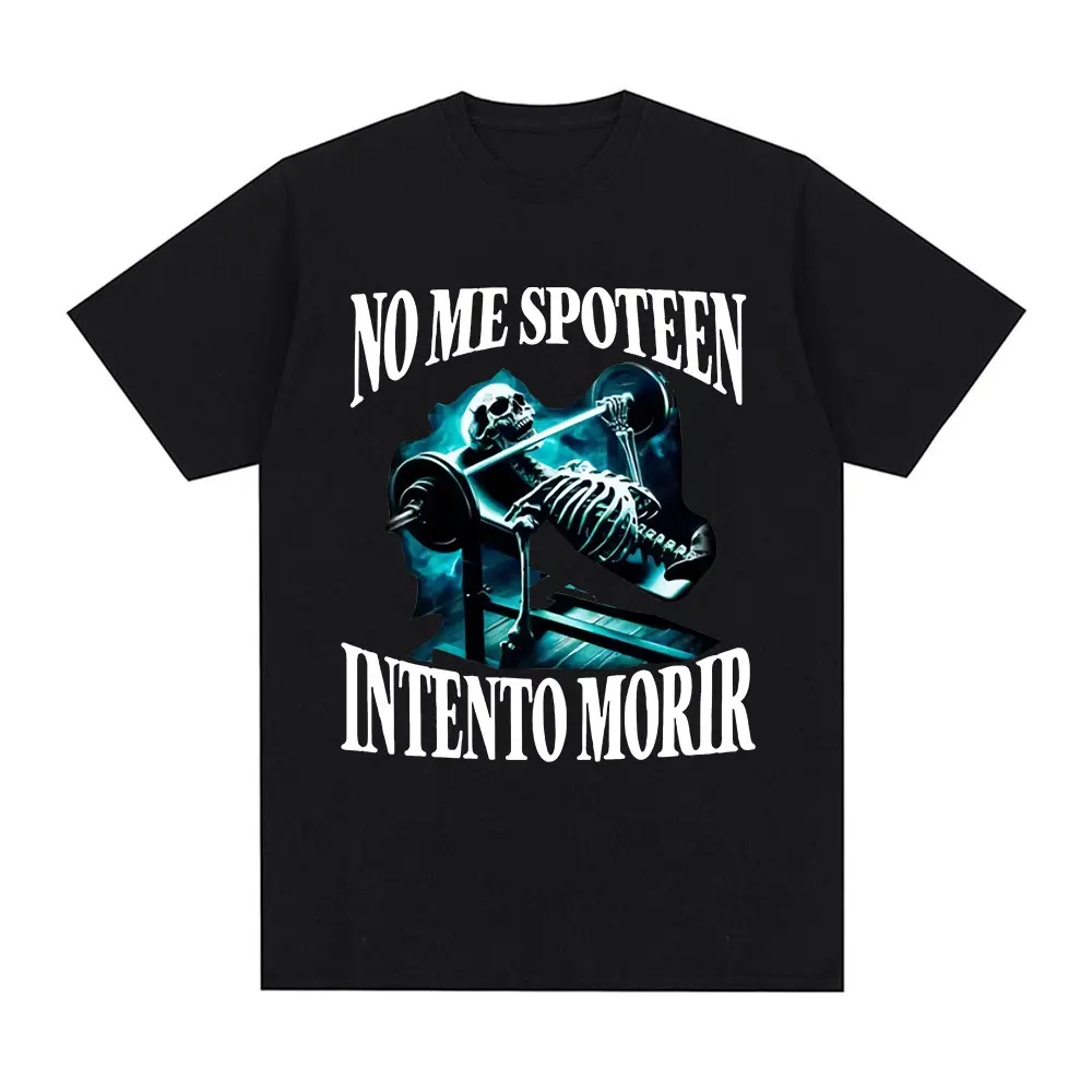 NO ME SPOTEEN INTENTO MORIR Футболка со скелетом для спортзала Мужчины Женщины Забавные