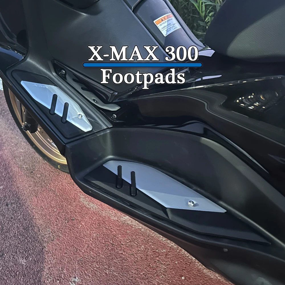 

XMAX 300 Footrest Footpads For Yamaha X-MAX 300 Accessories Motorcycle Foot Pegs Skidproof Pedal Plate 2023 2024