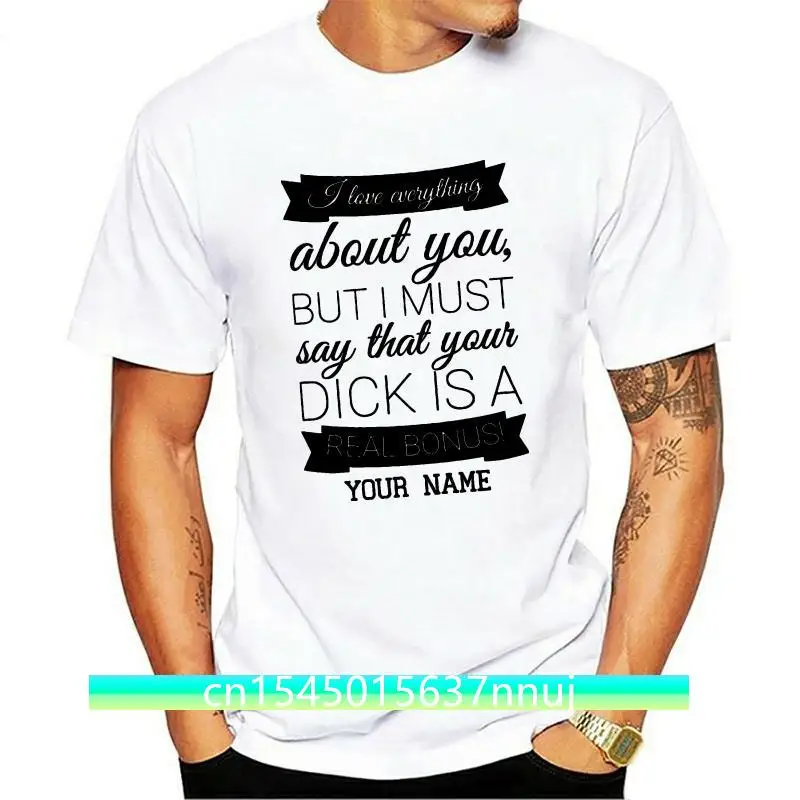 

Personalized Name I Love Everything About You Your Dick Is A Bonus T-Shirt