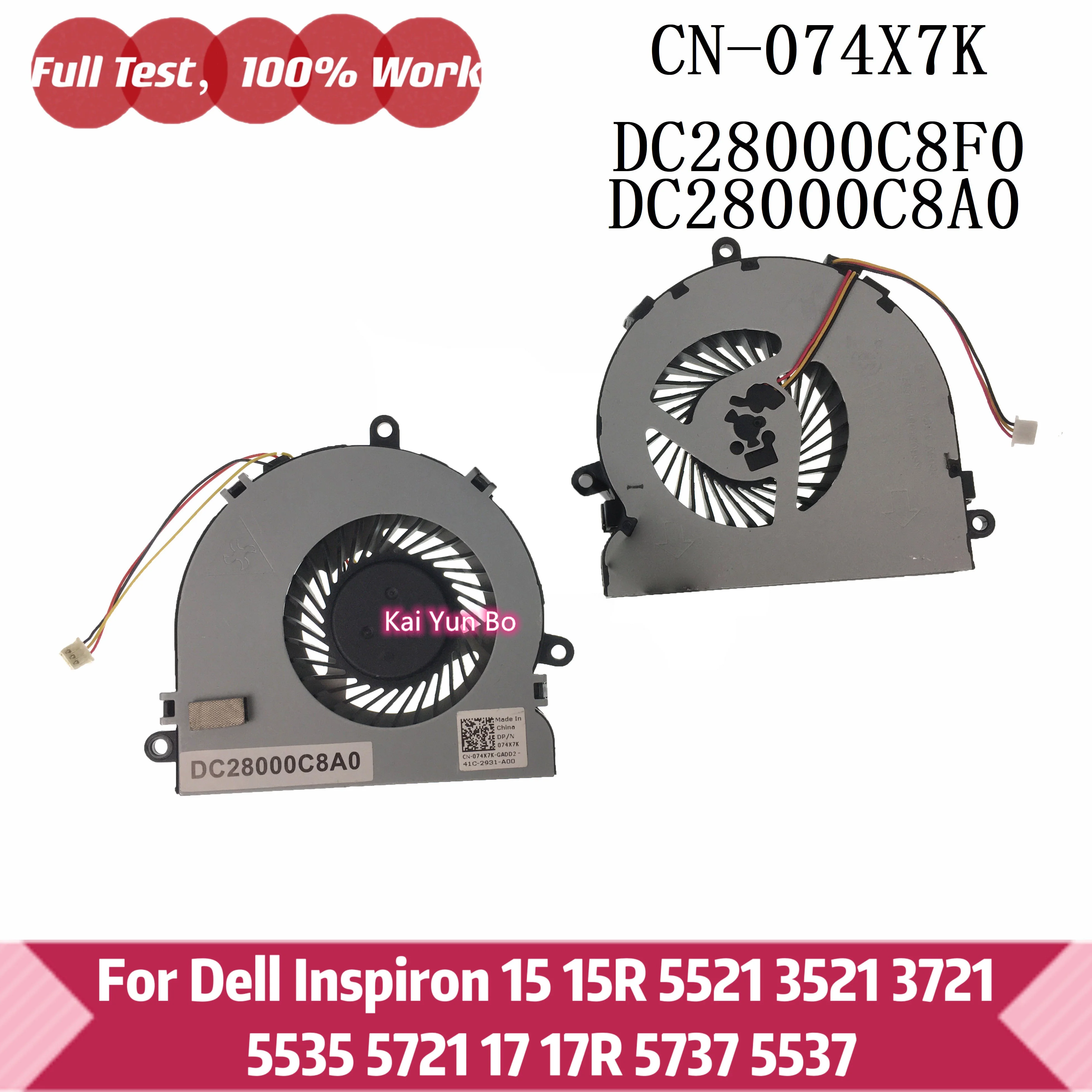

DC28000C8F0 For Dell Inspiron 15 15R 5521 3521 3721 5535 5721 17 17R 5737 5537 Cooling Fan CN-074X7K 074X7K 74X7K DC28000C8A0