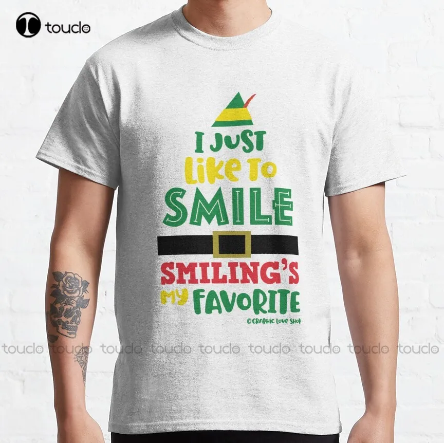 

I Just Like to Smile Smilings My Favorite Buddy the Elf Classic T-Shirt t shirts for men Custom aldult Teen unisex xs-5xl cotton