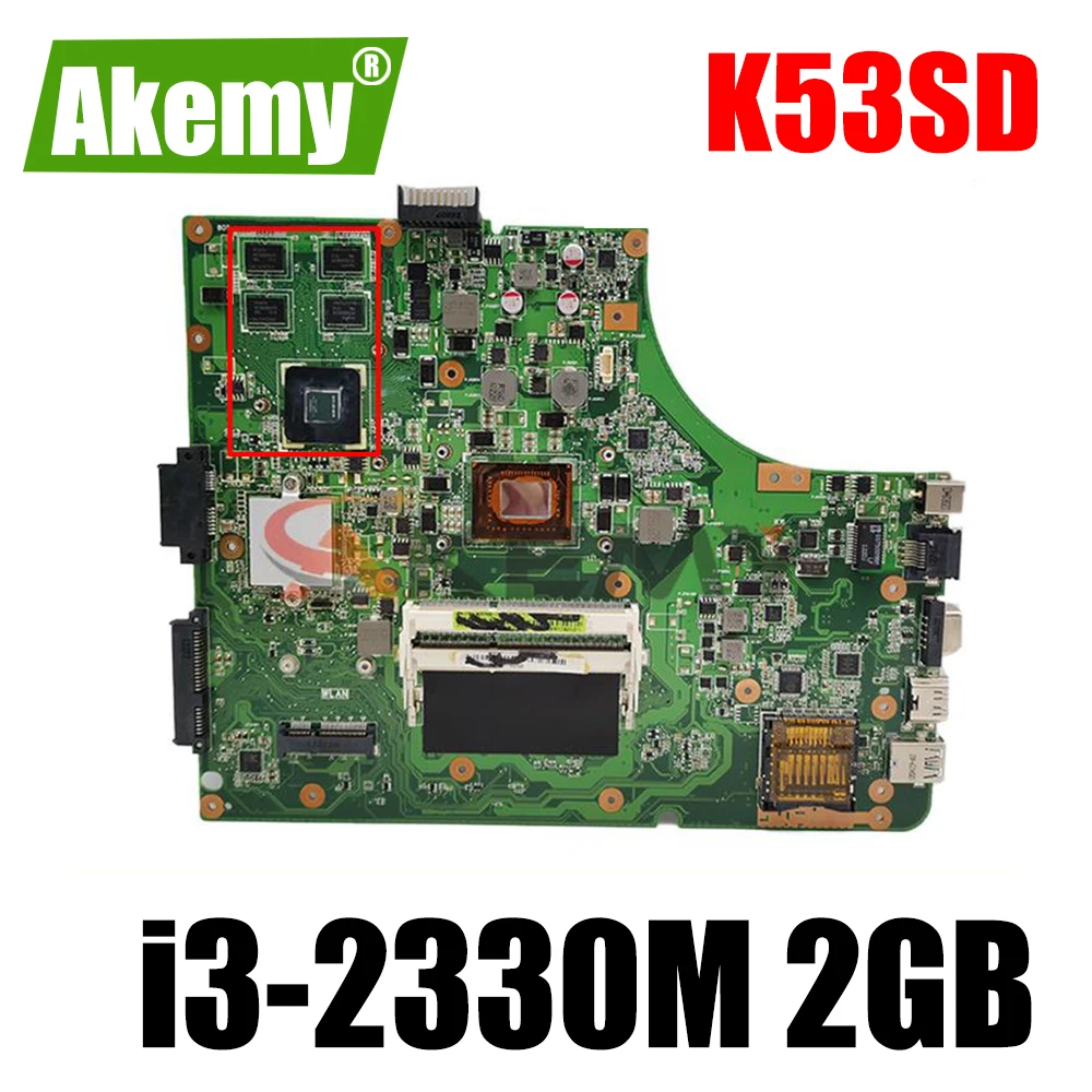

REV:6.0 For ASUS K53SD i3-2330M Notebook Mainboard SR04L N13M-GE1-S-A1 2GB DDR3 Laptop motherboard