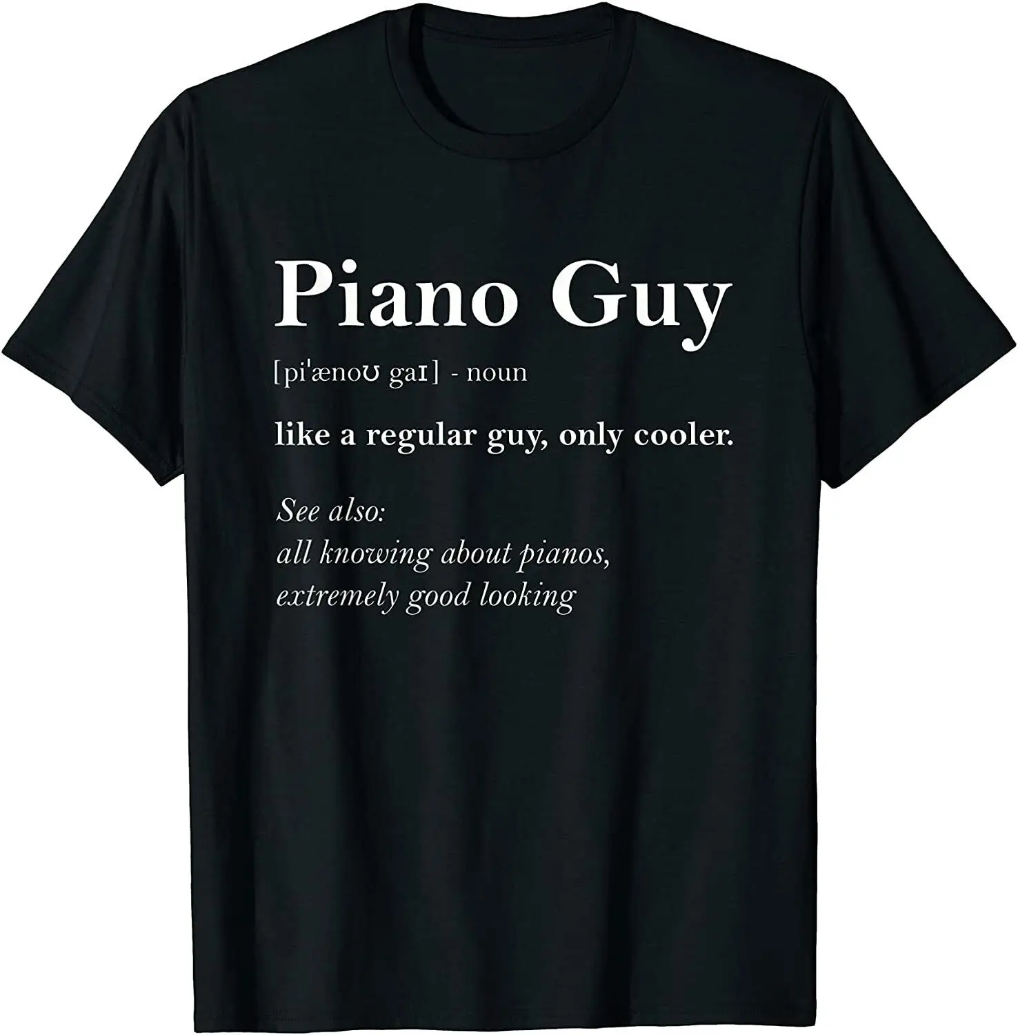 

Piano Guy Definition Funny Boy Piano Vintage Cool Cotton T Shirt Men Casual Tees Tops Dropshipping