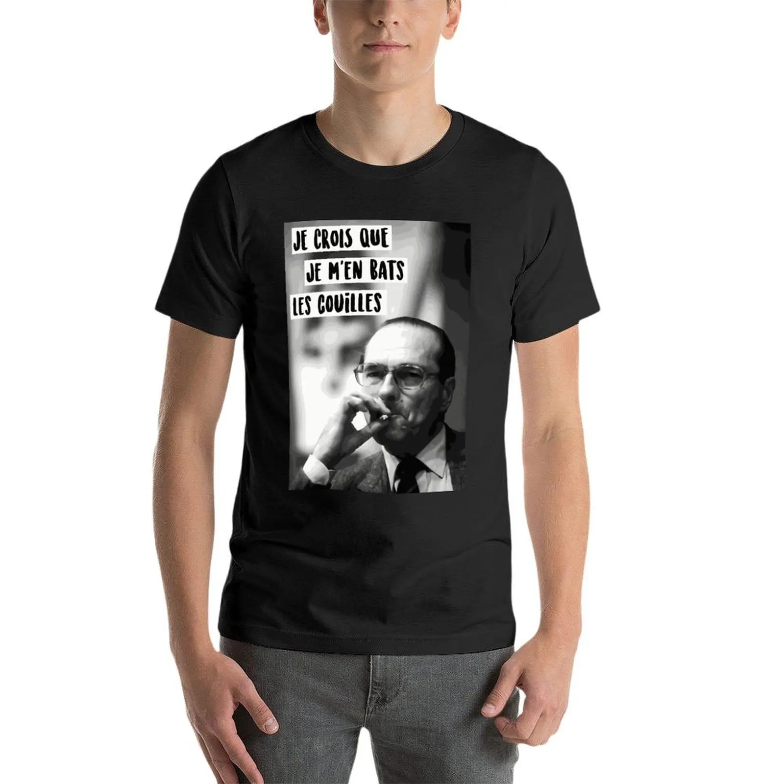 

Homme Blanc Chirac - Je Crois Que Je M'En Bats Les Couilles Oversize T-Shirt Personalized Men Clothing Short Sleeve Streetwear P