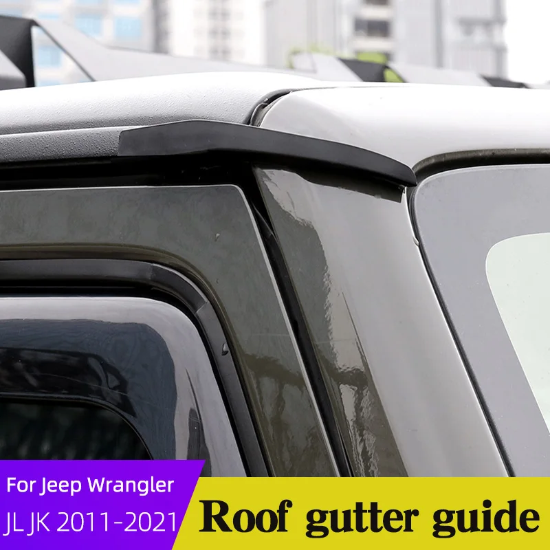 

Top Roof Rain Gutter Extensions Rainwater Diversion ChannelFor Jeep Wrangler JL JK 2011-2021 ABS Car Accessory Black