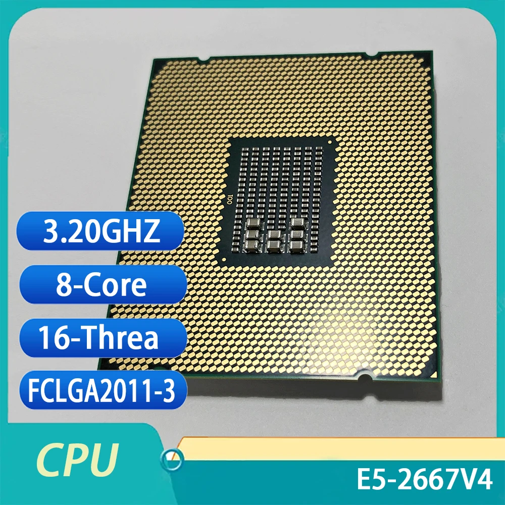 

E5-2667V4 For Intel CPU 3.20GHZ 8-Core 16-Threa DDR4 2400MHz FCLGA2011-3 Desktop Processors High Quality Fast Ship