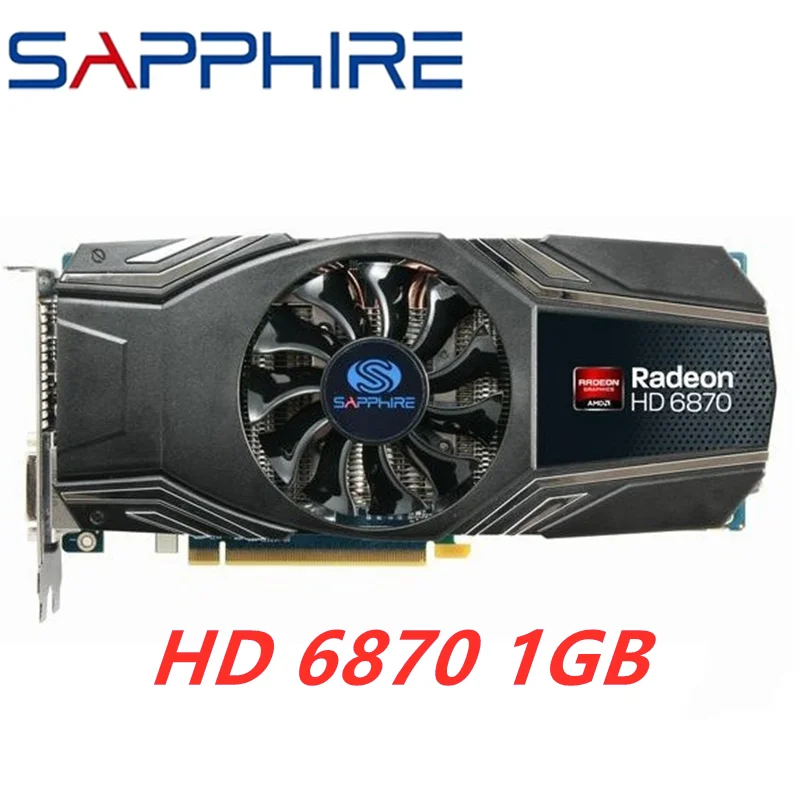 Graphics Card Original SAPPHIRE HD 6870 1GB AMD GDDR5 256Bit GPU Computer Mining 1GB Graphics Card GTX Gaming HDMI PCI-E X16