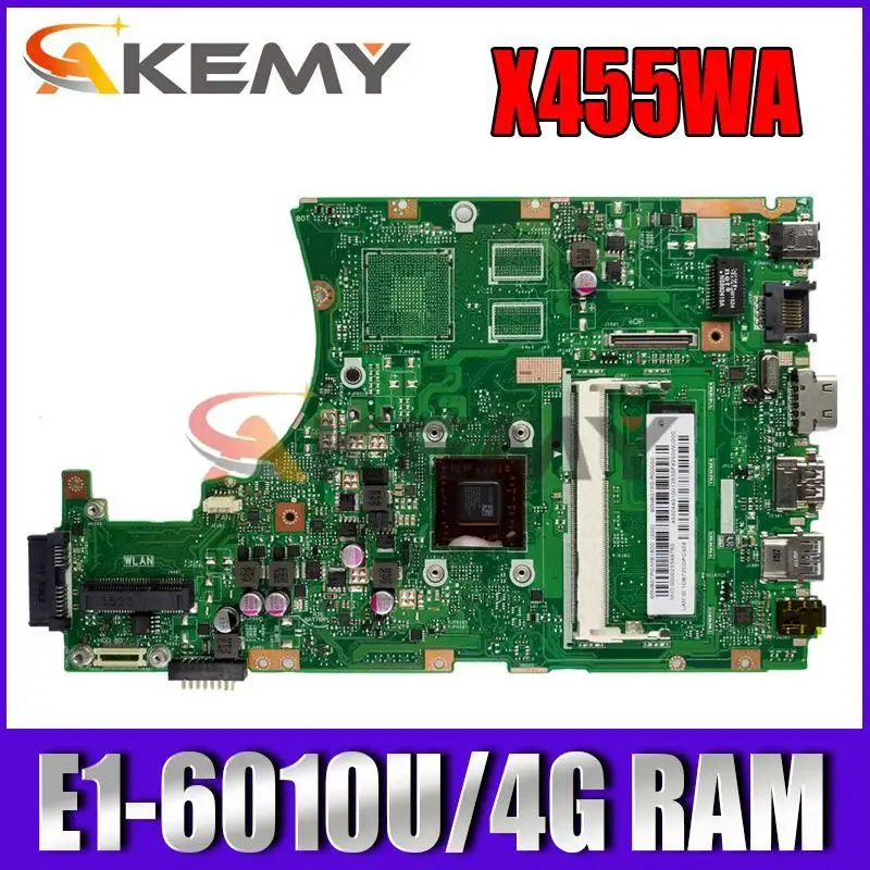 

Akemy X455WA Laptop Motherboard for For Asus X455W X455WA X455WE X454W X454WA E1-6010U/4G RAM original Mainboard 100% test ok