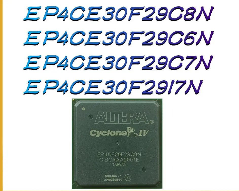 

EP4CE30F29C8N EP4CE30F29C6N EP4CE30F29C7N EP4CE30F29I7N Brand New Original Genuine Programmable Logic Device (CPLD/FPGA) IC Chip