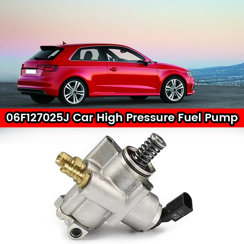 

06F127025J Car High Pressure Fuel Pump for- A3 S3 Seat Skoda 2.0T 06F127025K