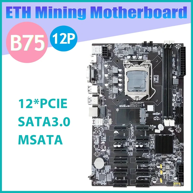 B75 12 PCIE ETH Mining Motherboard LGA1155 MSATA USB3.0 SATA3.0 Support DDR3 RAM B75 BTC Miner Motherboard