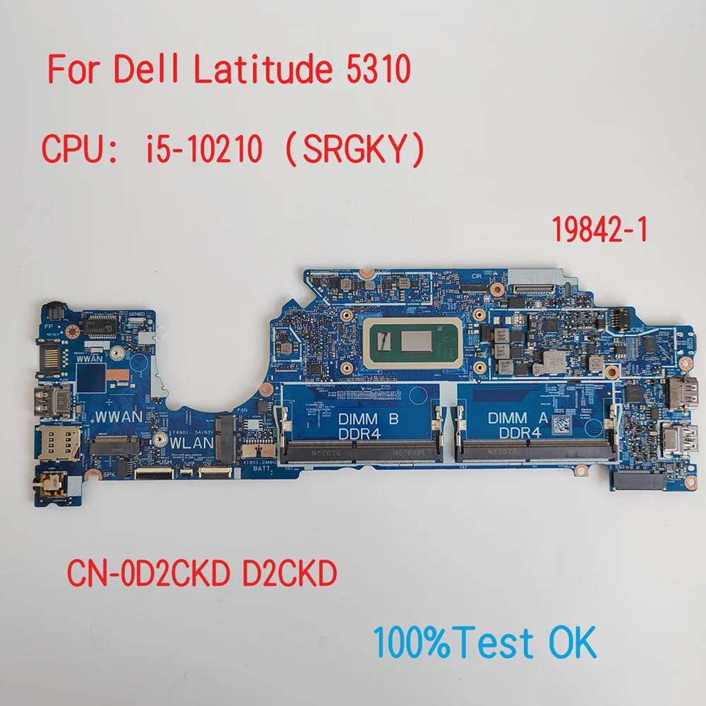 

19842-1 для Dell Latitude 5310 материнская плата для ноутбука с CPU i3 i5 i7 CN-0D2CKD D2CKD KT2NC 0KT2NC 100% ТЕСТ ОК