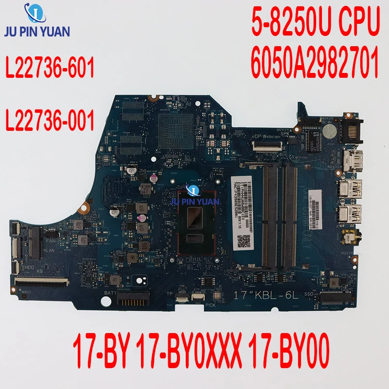 

L22736-601 L22736-001 For HP 17-BY 17-BY0XXX 17-BY00 Laptop Motherboard I5-8250U CPU 6050A2982701 Mainboard