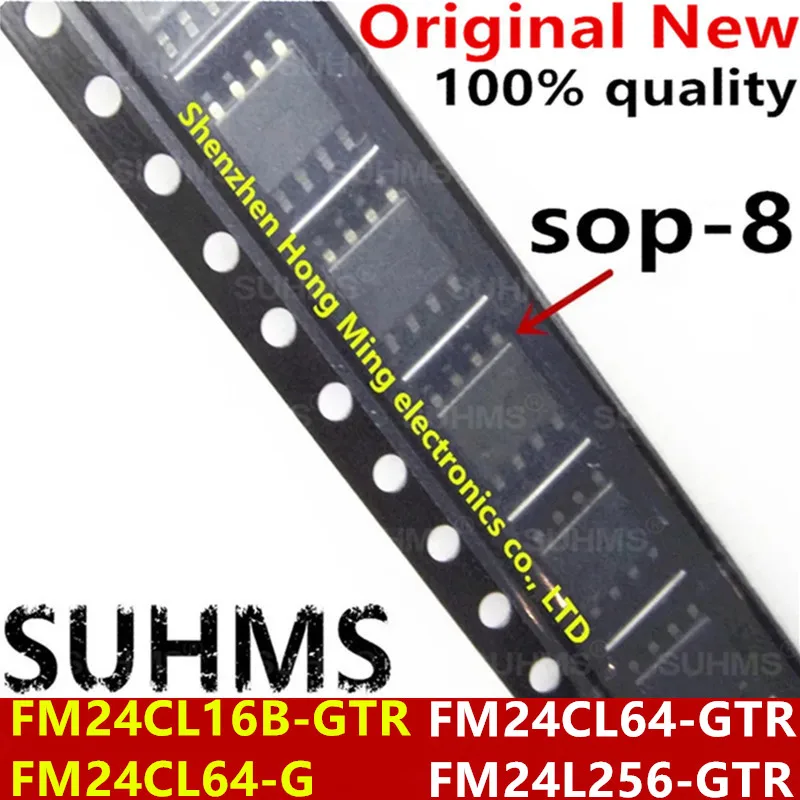 (10piece)100% New FM24CL16BG FM24CL16B-GTR FM24CL64-G FM24CL64BG FM24CL64-GTR FM24L256-G FM24L256-GTR sop8