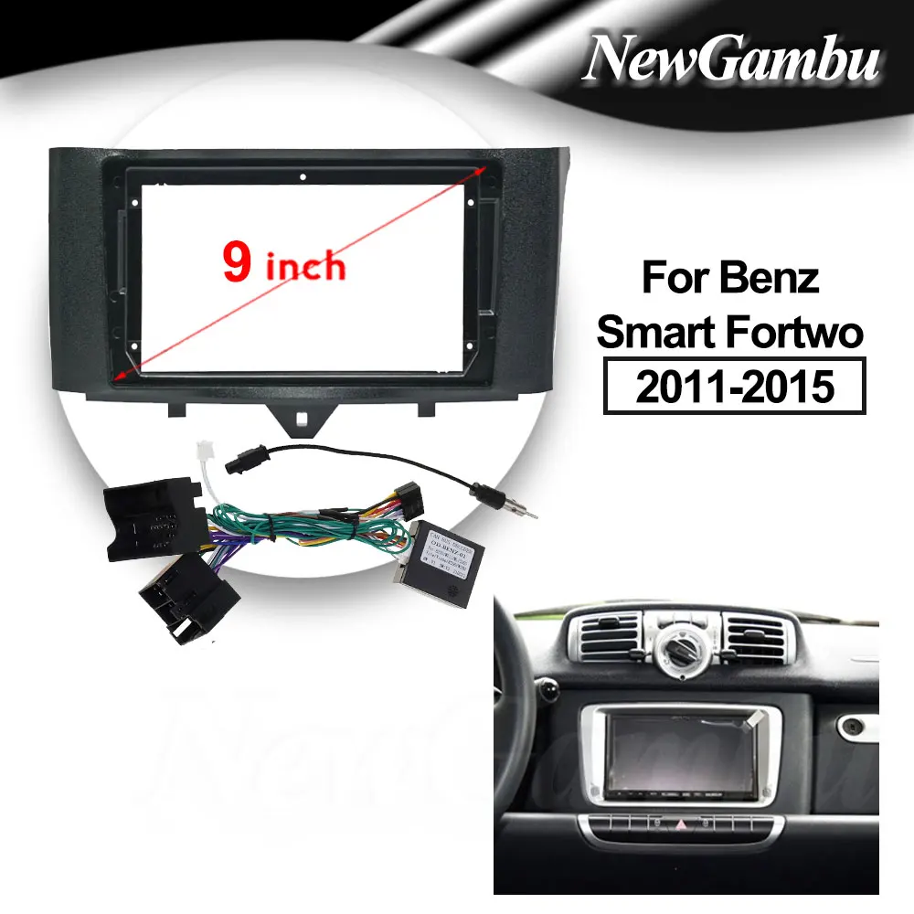 

9-дюймовая Автомобильная рамка NewGambu для Benz Smart Fortwo 2011-2015 каркасный кабель Canbus, DVD-экран, панель приборной панели Android, облицовка рамки