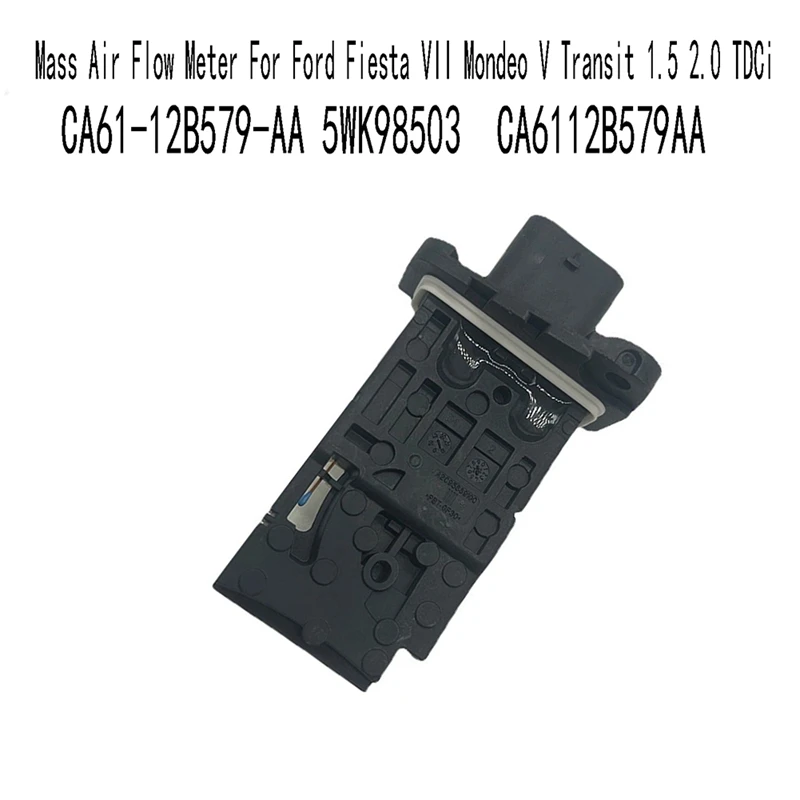 CA61-12B579-AA 5WK98503 массовый расходомер воздуха для Ford Fiesta VII Mondeo V Transit 1 5 2 0 Tdci CA6112B579AA