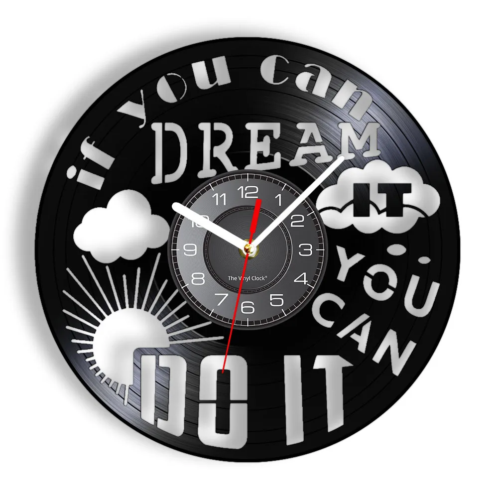 

If You Can Dream It You Can Do It Vinyl Record Wall Clock Inspirational Home Decor Watch For Living Room Vinyl CD Disc Artwork