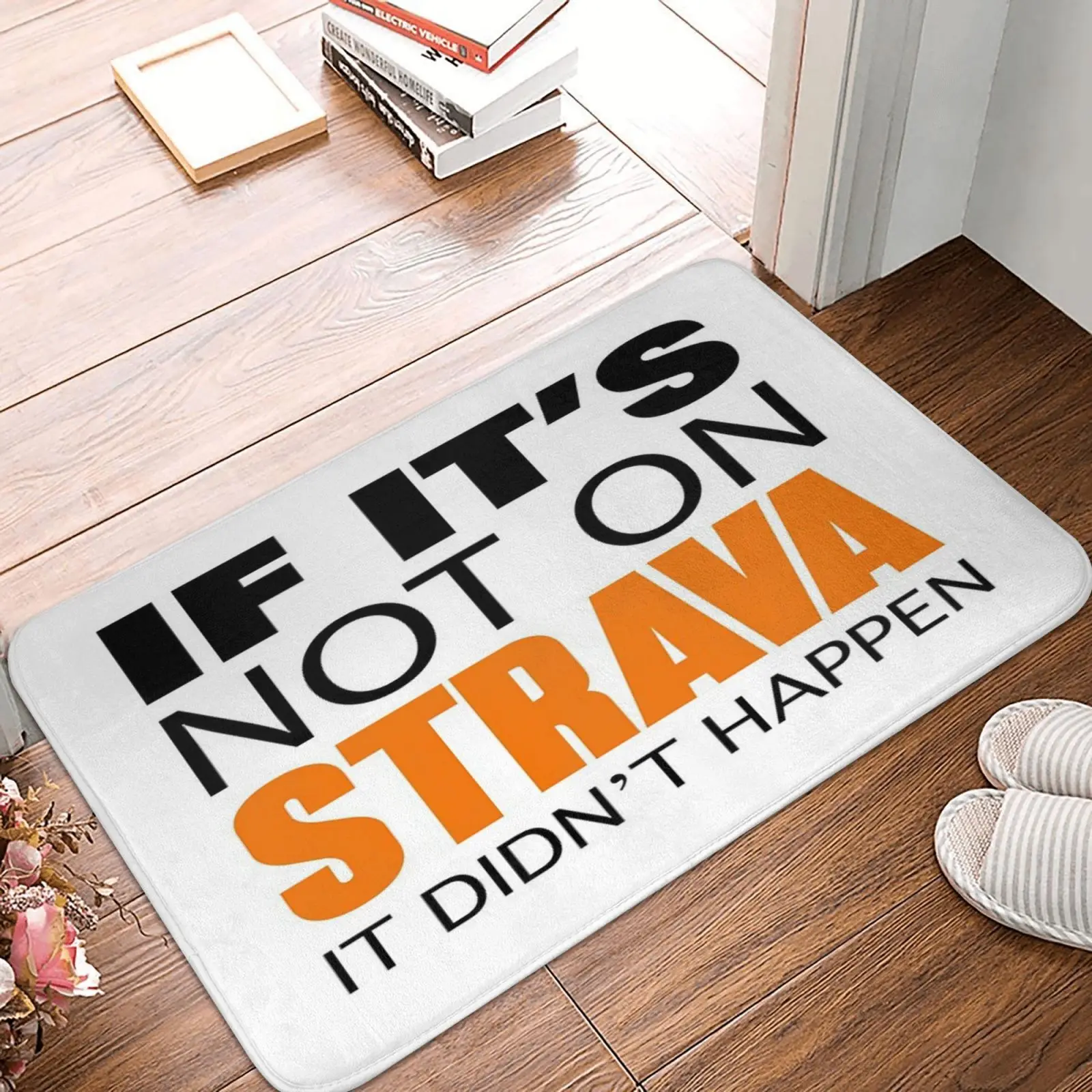 

If It's Not On Strava It Didn't Happen Underlay Thick Rugs For Bedroom Doormat Mat