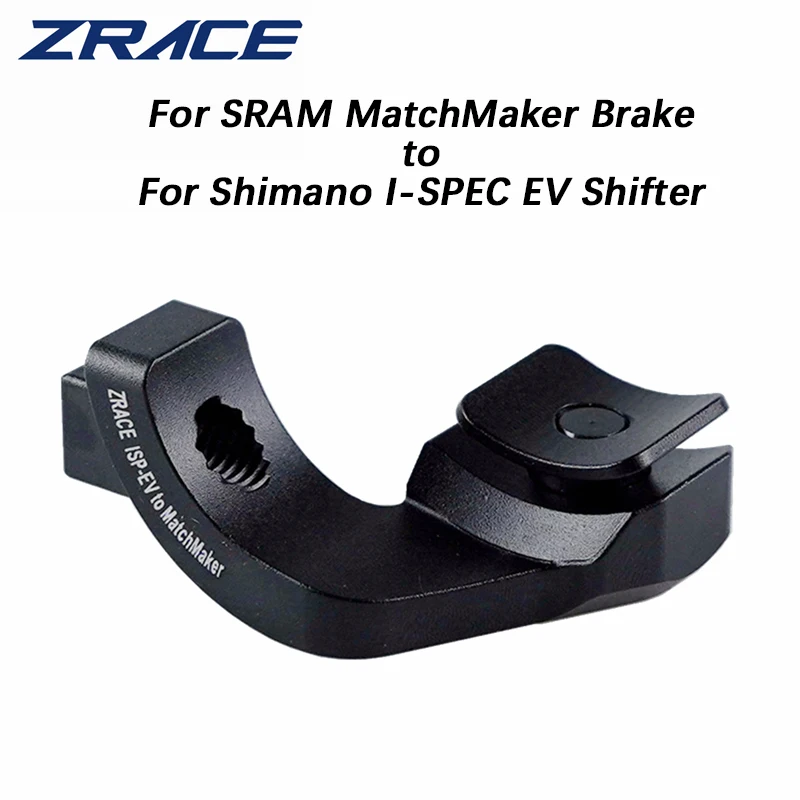 

ZRACE ShiftMounts MatchMaker Brake to I-SPEC EV Shifter Adapter For SRAM MatchMaker Shifter Mounting For Shimano I-SPEC EV Brake
