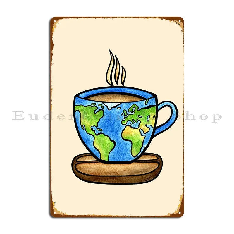 

Planet Earth Coffee Mug Metal Plaque Wall Cave Pub Custom Design Wall Cave Tin Sign Poster