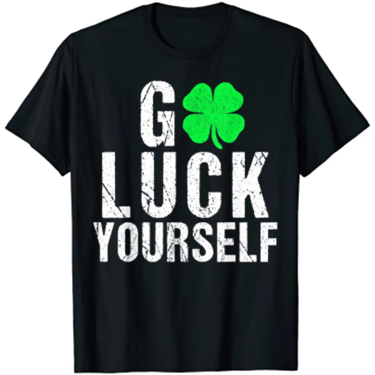 

Funny Saint Patrick's Day T-Shirt for Adults Men Women T-Shirt Good Luck Yourself Cotton Four Seasons Daily Tees